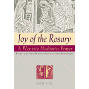 Joy of the Rosary A Way into Meditative Prayer